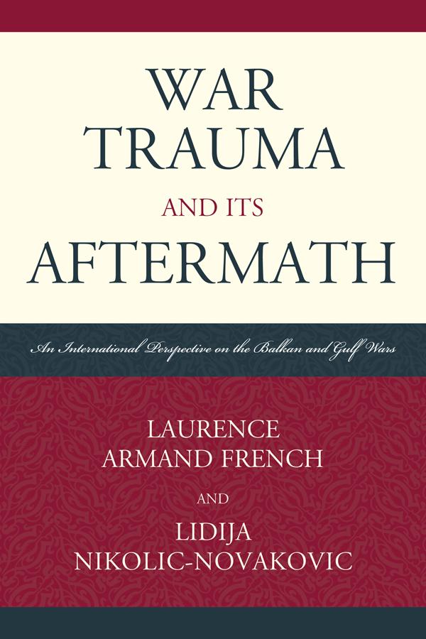 War Trauma and its Aftermath by Laurence Armand French, Lidija Nikolic-Novakovic