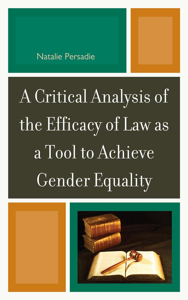 A Critical Analysis of the Efficacy of Law as a Tool to Achieve Gender Equality by Natalie Persadie