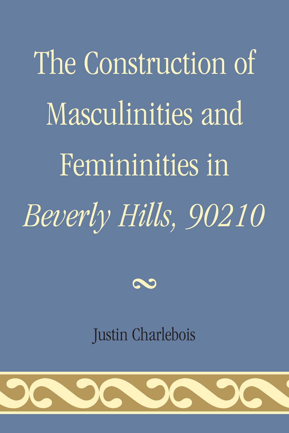 The Construction of Masculinities and Femininities in Beverly Hills, 90210