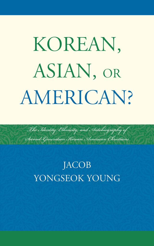 Korean, Asian, or American? by Jacob Yongseok Young