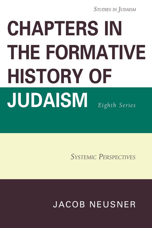 Chapters in the Formative History of Judaism, Eighth Series by Jacob Neusner