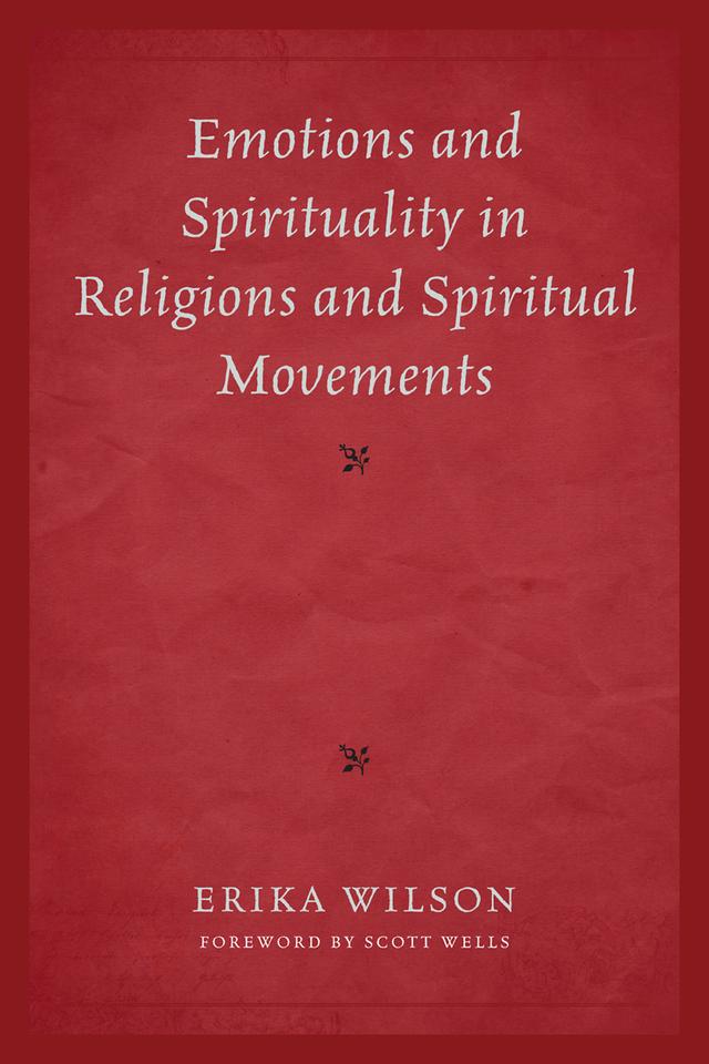 Emotions and Spirituality in Religions and Spiritual Movements by Erika Wilson