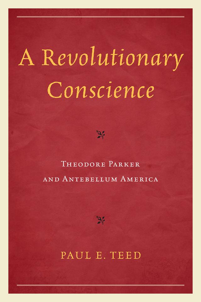 A Revolutionary Conscience by Paul E. Teed