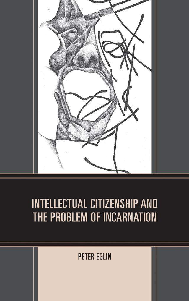Intellectual Citizenship and the Problem of Incarnation by 