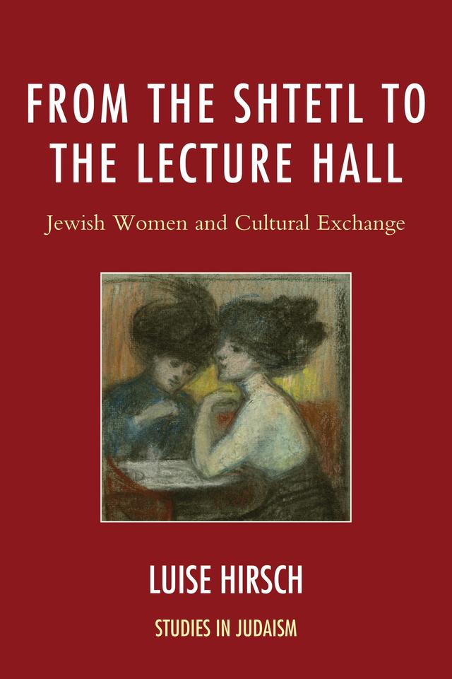 From the Shtetl to the Lecture Hall by 