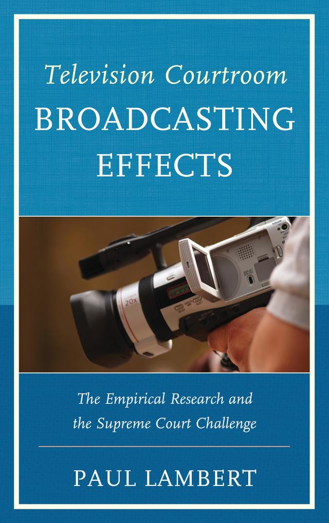 Television Courtroom Broadcasting Effects by 