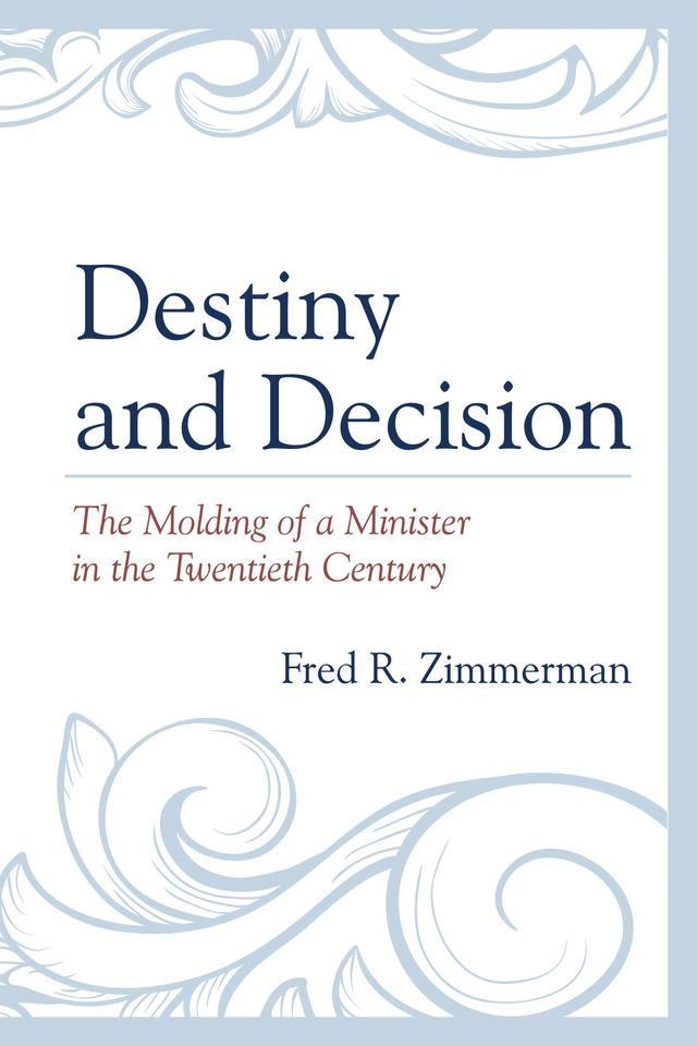 Destiny and Decision by Fred R. Zimmerman