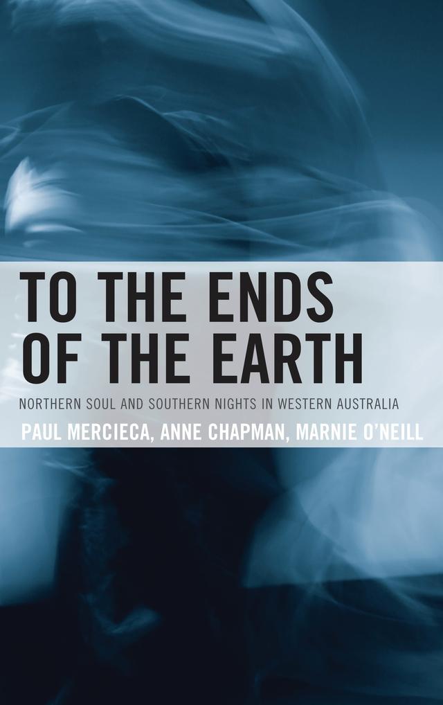 To the Ends of the Earth by Anne Chapman, Marnie O'Neill, Paul Mercieca