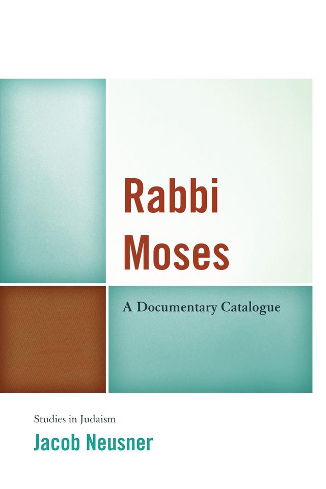 Rabbi Moses by Jacob Neusner