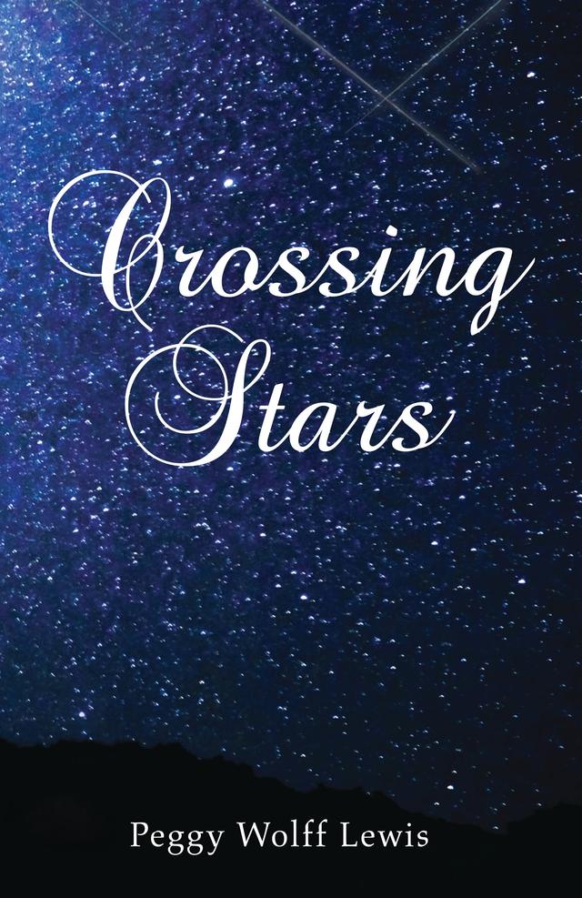 Crossing Stars by Peggy  Wolff Lewis