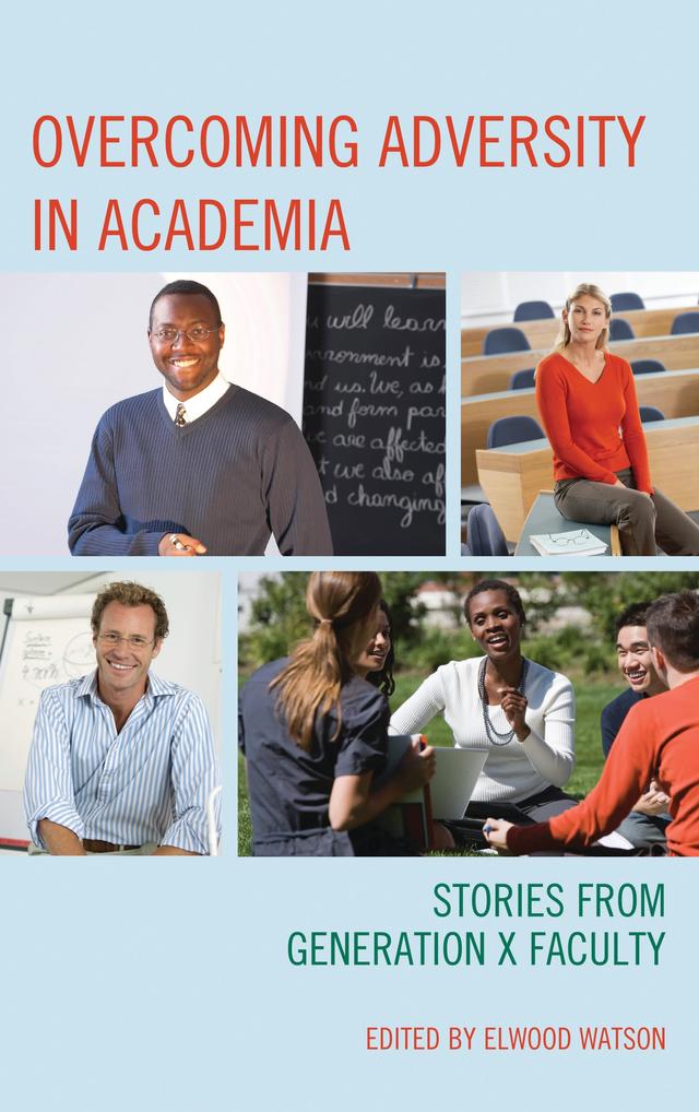 Overcoming Adversity in Academia by Elwood Watson