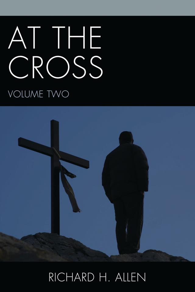 At the Cross by Richard H. Allen