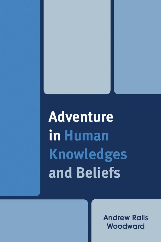 Adventure in Human Knowledges and Beliefs by 