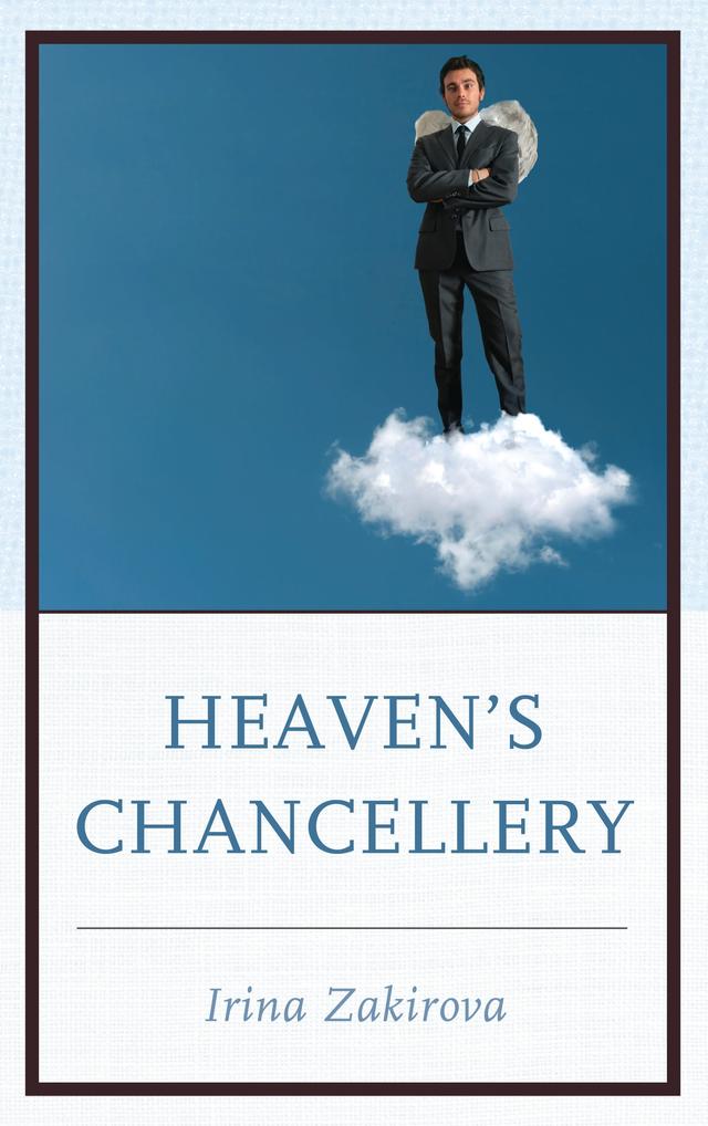 Heaven's Chancellery by Irina Zakirova