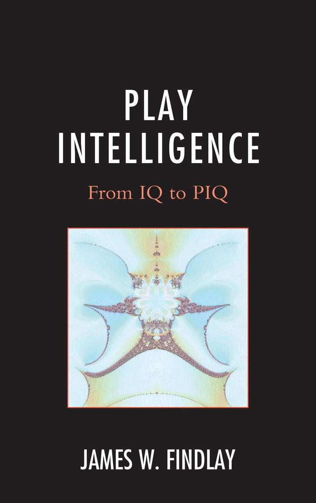 Play Intelligence by James W. Findlay