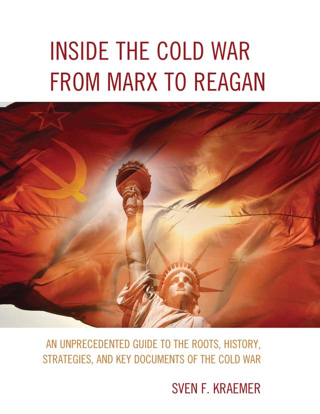 Inside the Cold War From Marx to Reagan by 