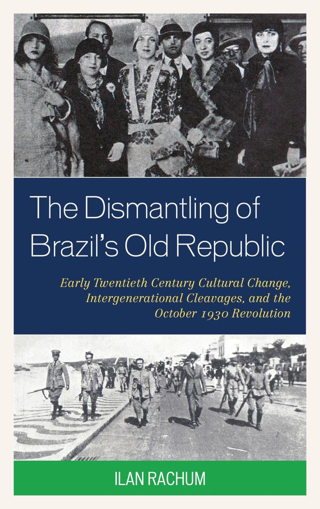 The Dismantling of Brazil's Old Republic by 