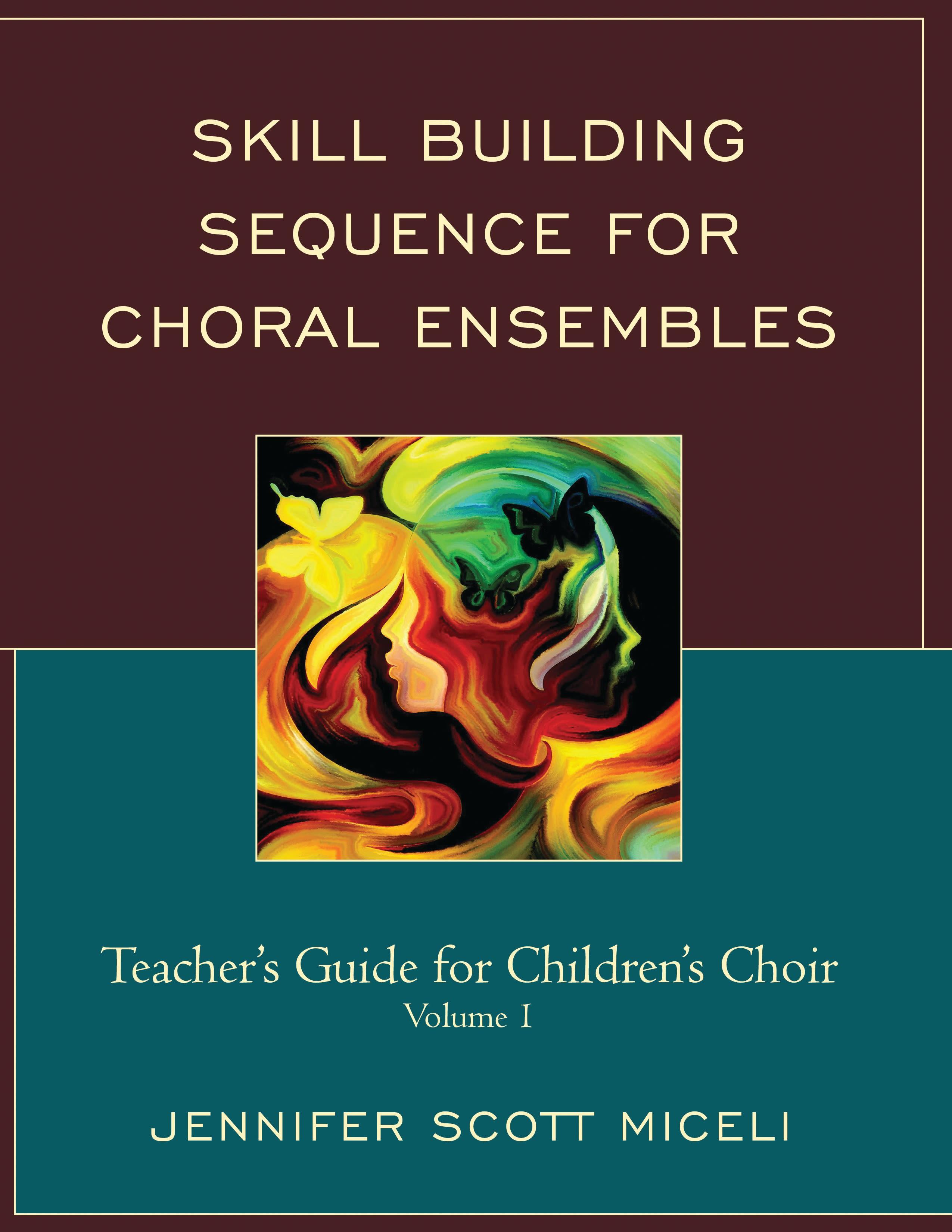 Skill Building Sequence for Choral Ensembles: Teacher’s Guide for Children’s Choir
