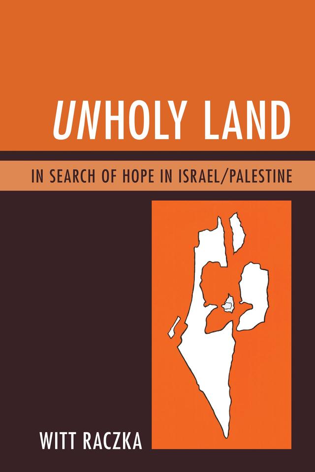 Unholy Land by Witt Raczka