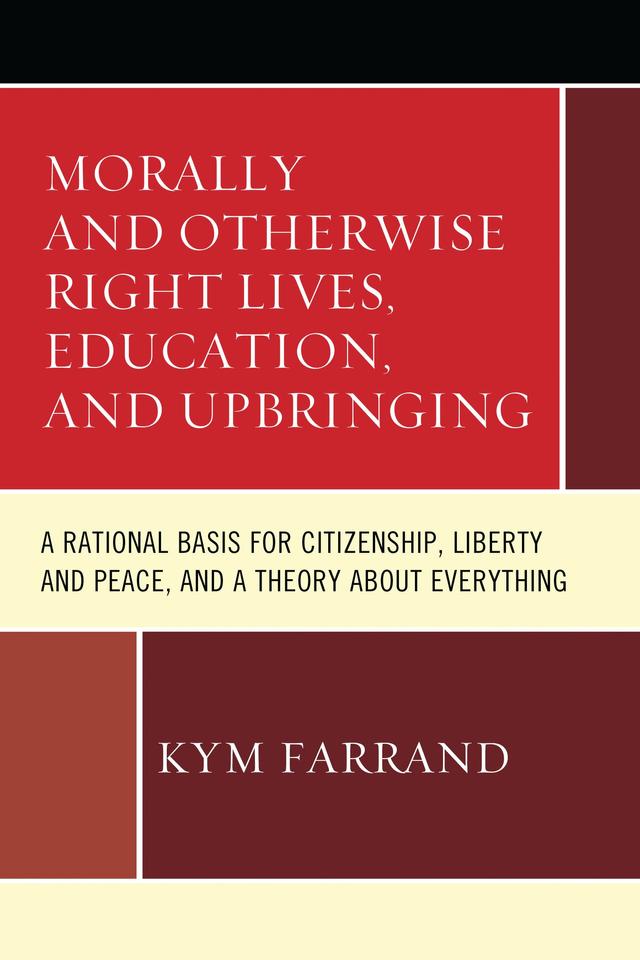 Morally and Otherwise Right Lives, Education and Upbringing by Kym Farrand