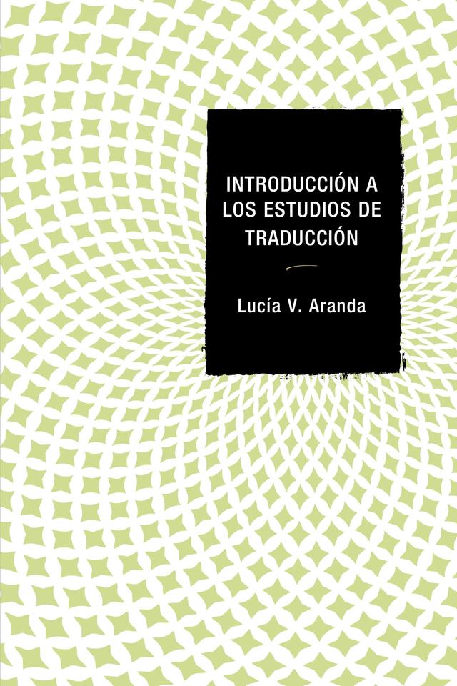 Introducción a los estudios de traducción by Lucía V. Aranda
