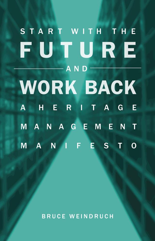 Start With the Future and Work Back by Bruce Weindruch