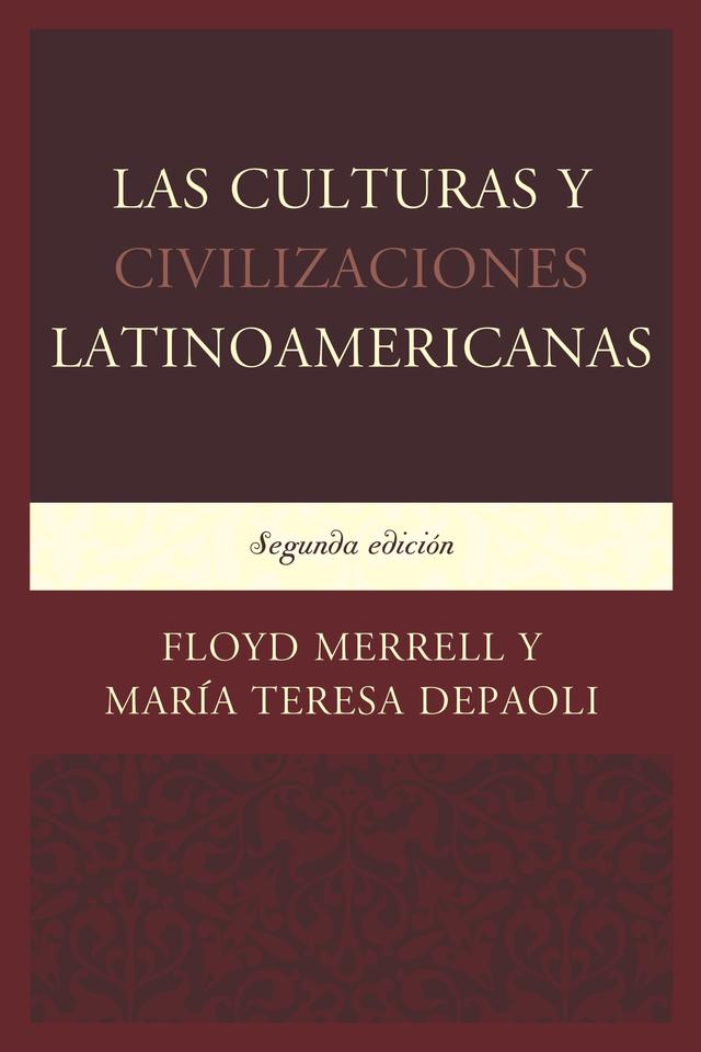 Las Culturas y Civilizaciones Latinoamericanas by Floyd Merrell, María Teresa DePaoli