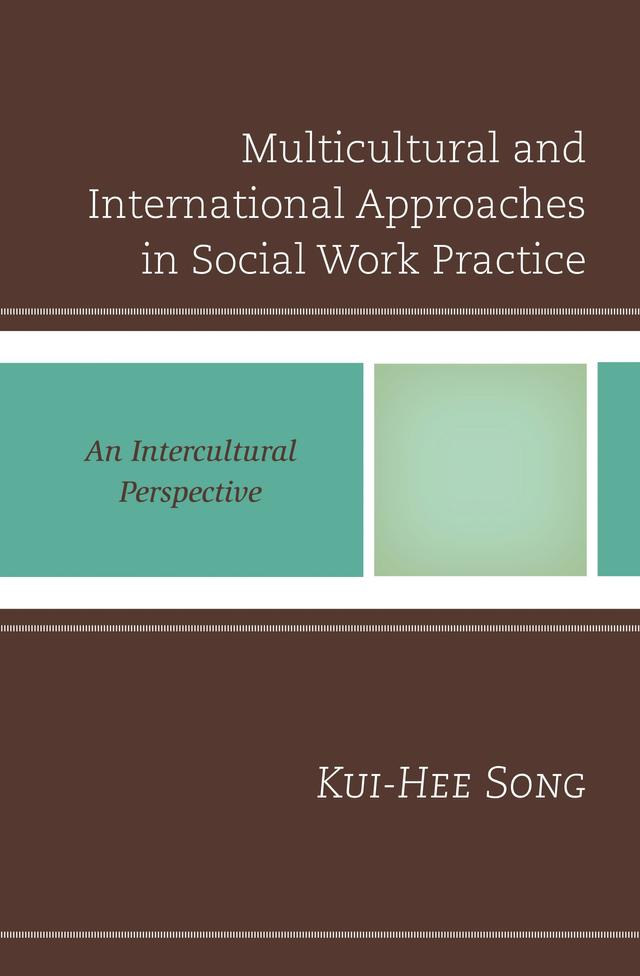 Multicultural and International Approaches in Social Work Practice by 