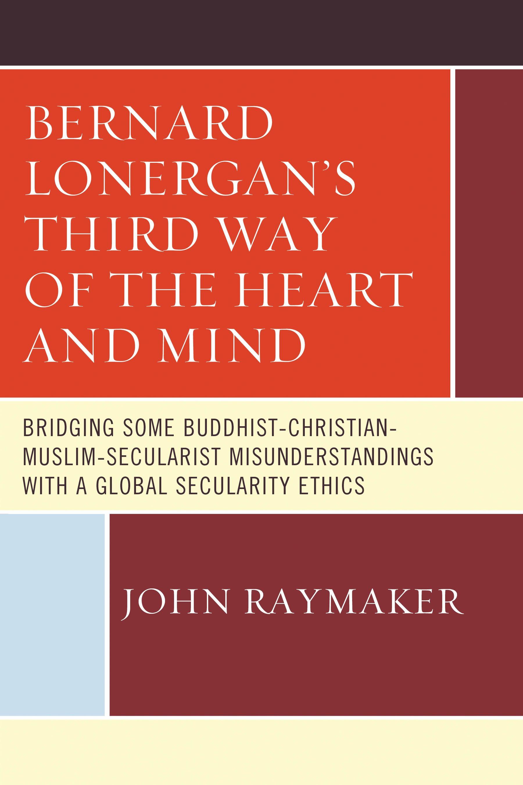Bernard Lonergan’s Third Way of the Heart and Mind