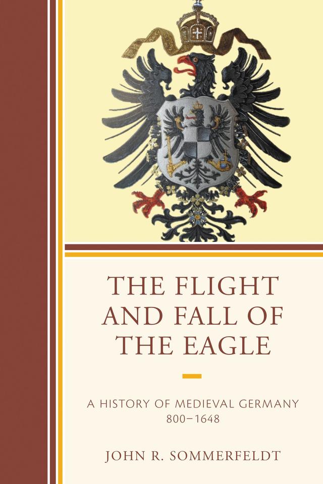 The Flight and Fall of the Eagle by John R. Sommerfeldt