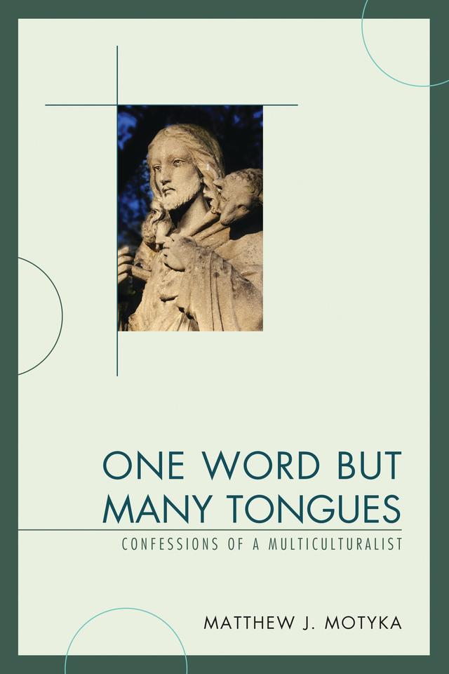 One Word but Many Tongues by Matthew J. Motyka
