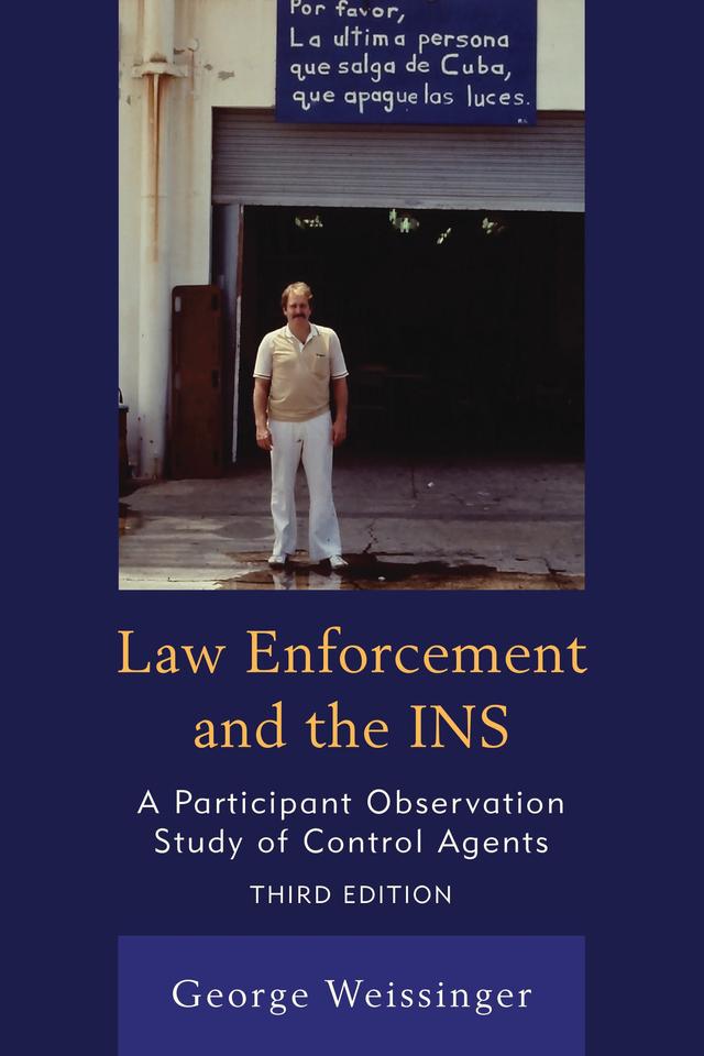 Law Enforcement and the INS by George Weissinger