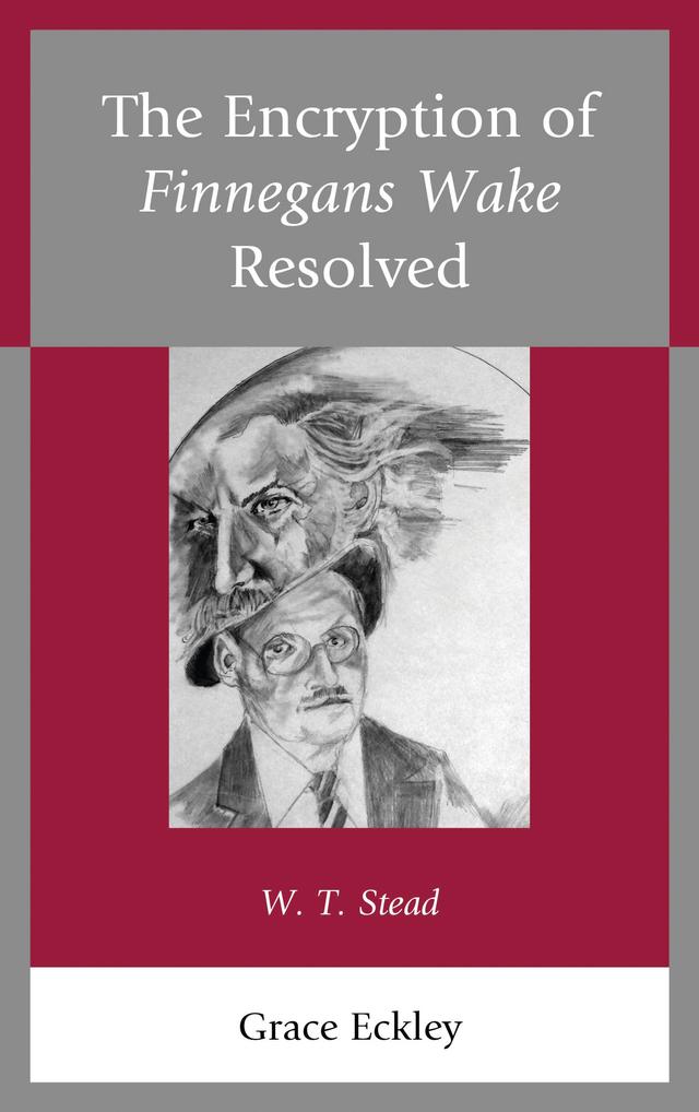 The Encryption of Finnegans Wake Resolved by 