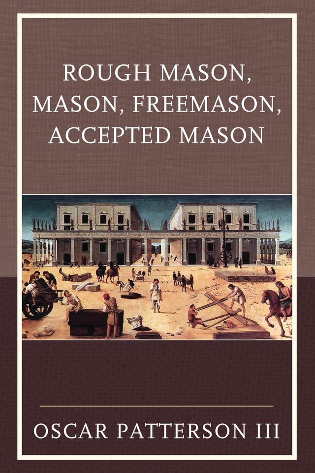 Rough Mason, Mason, Freemason, Accepted Mason by 