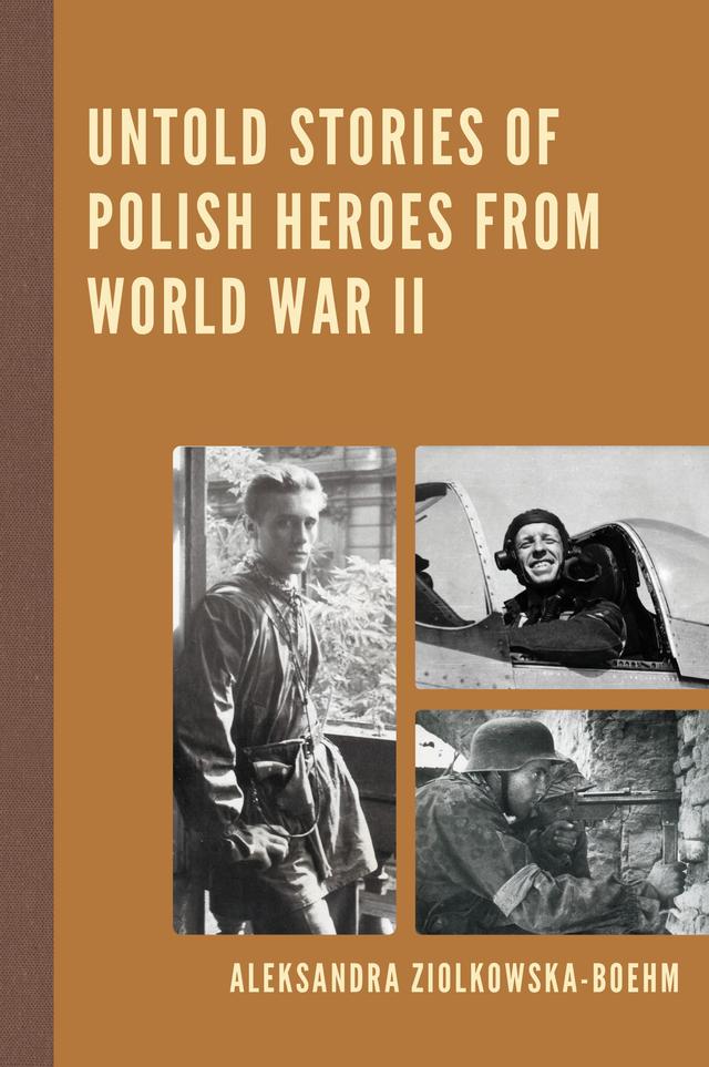 Untold Stories of Polish Heroes from World War II by 