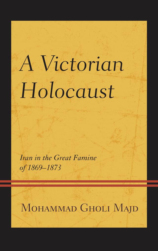 A Victorian Holocaust by Mohammad Gholi Majd
