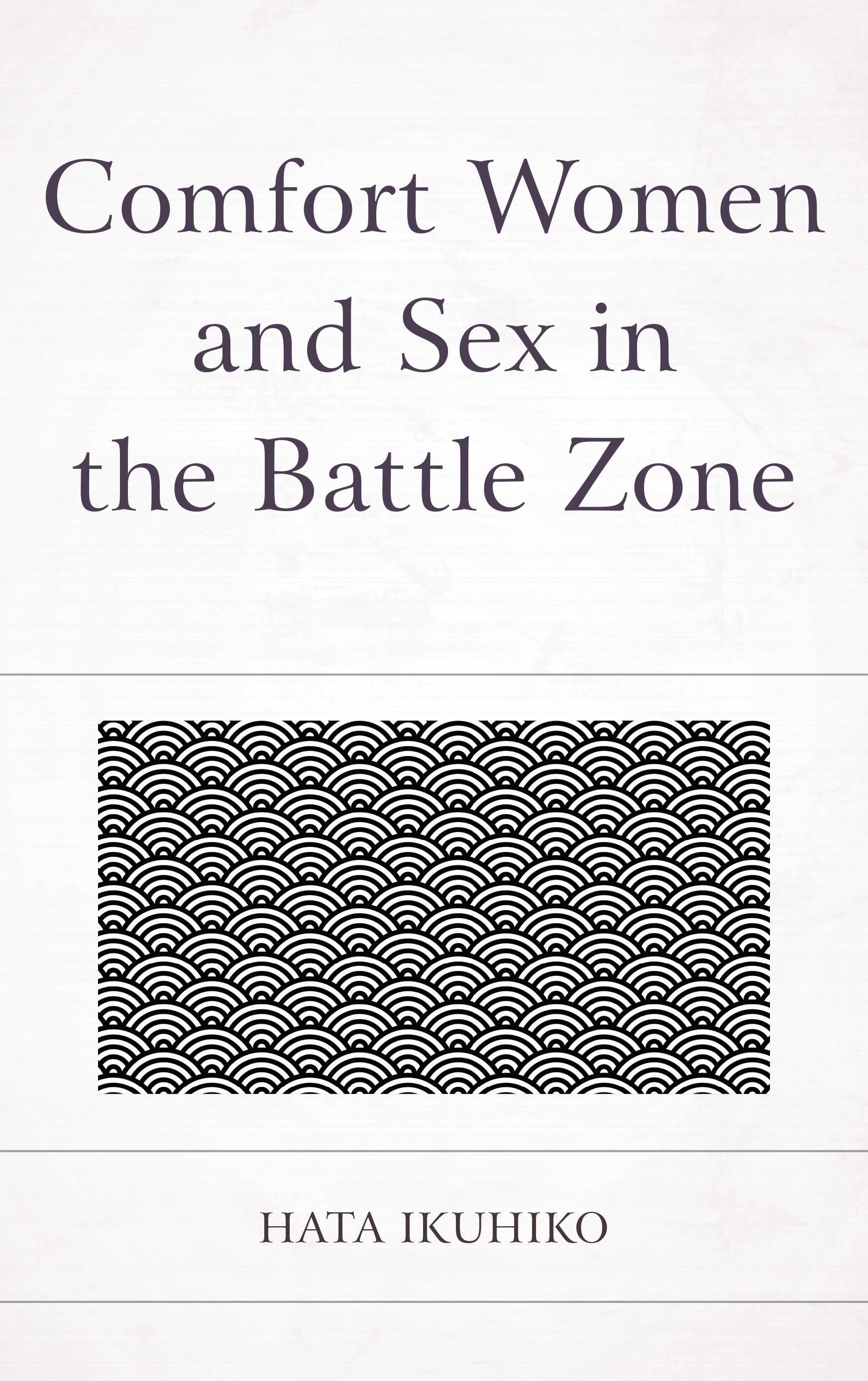Comfort Women and Sex in the Battle Zone