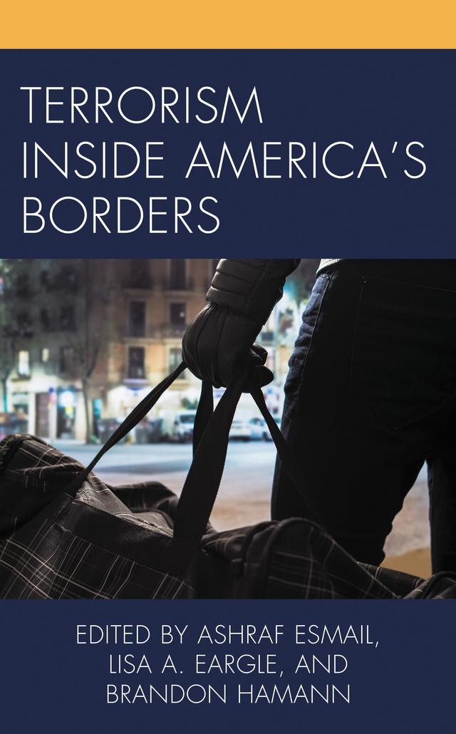 Terrorism Inside America's Borders by Andrew P. Davis, Anita D. Bledsoe-Gardner, Ashraf Esmail, Brandon Hamann, Brendan Moore, Compreca Martin, Connor Chapman, DeMond Shondell Miller, George Amedee, Gregory J. Harris, Jessica Burke, Jessica M. Doucet, Julius Trimble, Kathy Franklin, Komanduri S. Murty, Lisa A. Eargle, Mary Ann Markey, Nia Nicks, Nicola Davis Bivens, Ori Swed, Perry Lyle, Sandra Speer, Selina Kerr, Shatiqua Mosby Wilson, Shyamal Das, Syed Adeel Ahmed, Tara D. Miller, Tharinia Dukes Robinson