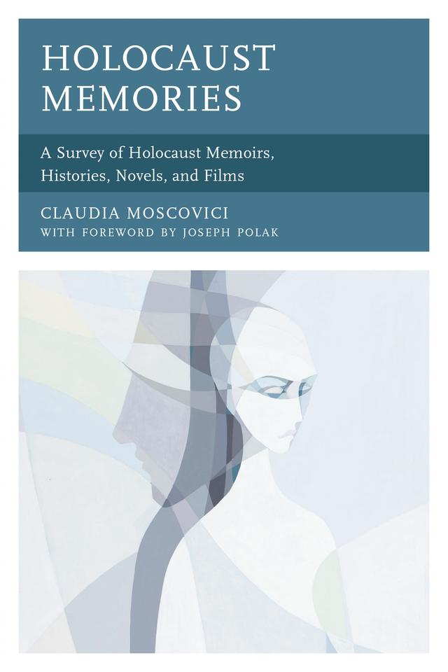 Holocaust Memories by Claudia Moscovici, Joseph Polak