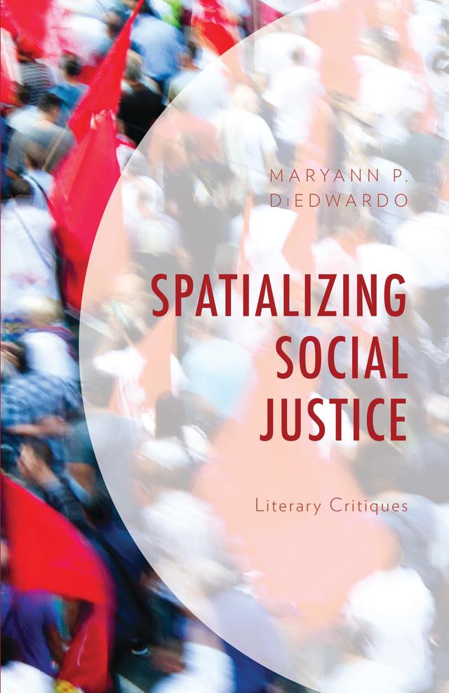 Spatializing Social Justice by Maryann P. DiEdwardo
