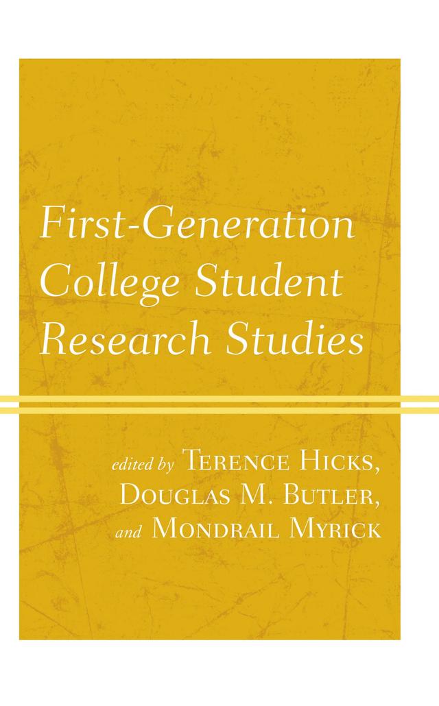 First-Generation College Student Research Studies by Douglas M. Butler, Mondrail Myrick, Terence Hicks