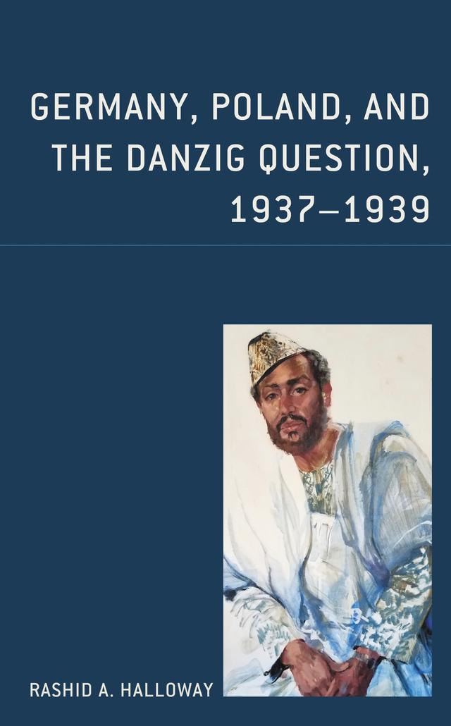 Germany, Poland, and the Danzig Question, 1937–1939 by 