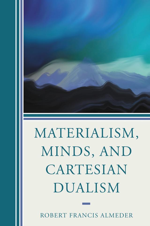 Materialism, Minds, and Cartesian Dualism by 