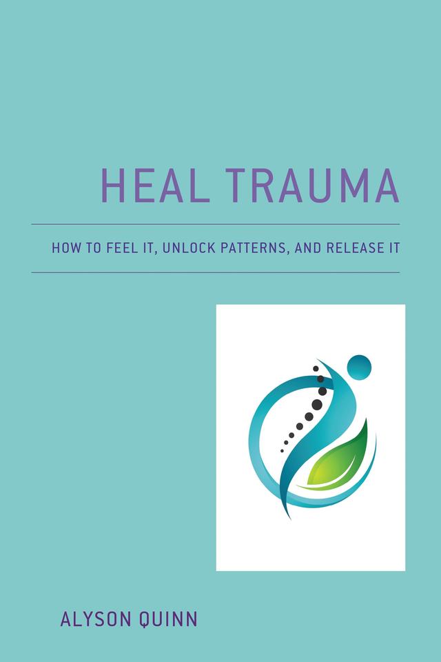 Heal Trauma by Alyson Quinn