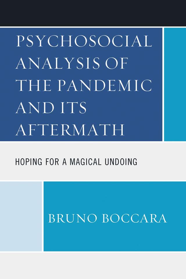 Psychosocial Analysis of the Pandemic and Its Aftermath by Bruno Boccara