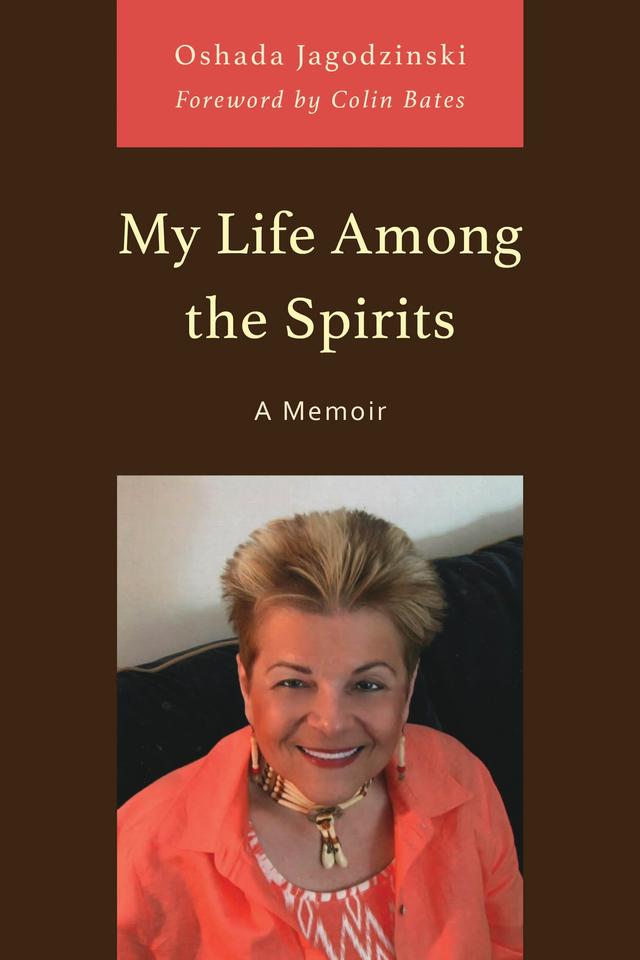 My Life Among the Spirits by Colin Bates, Oshada Jagodzinski