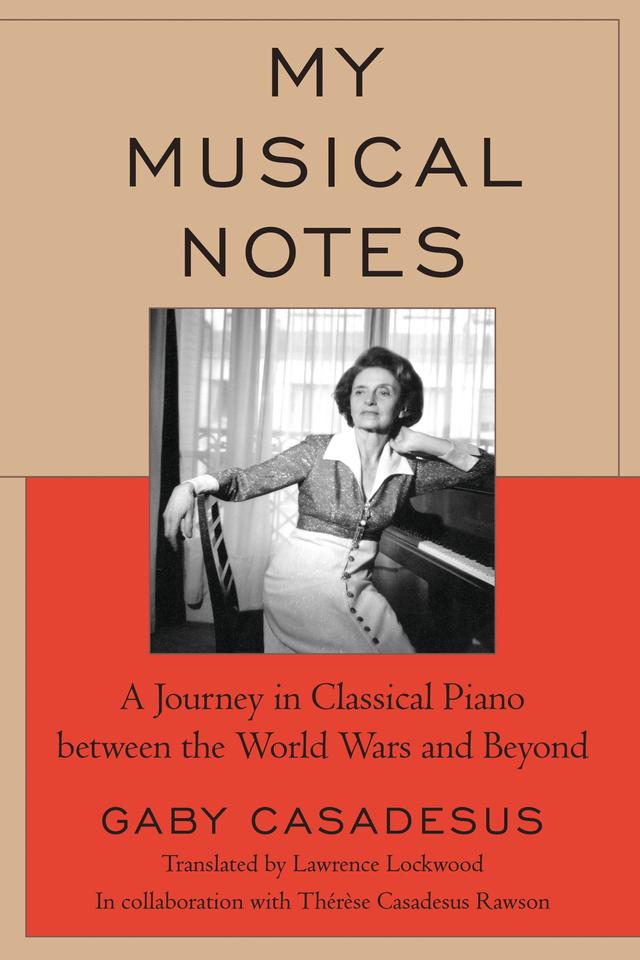 My Musical Notes by Gaby Casadesus, Lawrence Lockwood, Thérèse Casadesus Rawson