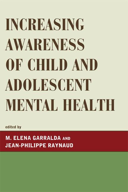 Increasing Awareness of Child and Adolescent Mental Health by Bertrand Olliac, C Cheung, Charles Baily, Charlotte Allenou, Cornelio Banaag, Dainius Puras, Elena M. Garralda, Emily Swinkin, Eric Fombonne, Franck Hazane, Guilherme Polanczyk, Jean-Philippe Raynaud, Jean-Yves Hayez, Jennifer Jenkins, Kapil Sayal, Kazu Kobayashi, Lisa Reisinger, Luis Rohde, Mandy Steiman, Maryland Pao, Philippe Birmes, Rebecca Simon, Robertas Povilaitis, Rodrigo Chazan, Rossana Bisceglia, Sadaaki Shirataki, Schuyler Henderson, Stevan Weine, Tamsin Ford, Vanessa Loi-Yan Chu, Virginia Chun-Nei Wong, Yi Zheng