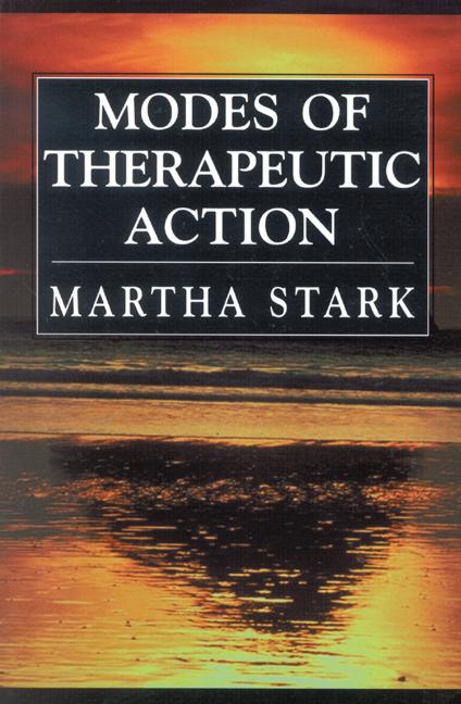 Modes of Therapeutic Action by Martha Stark