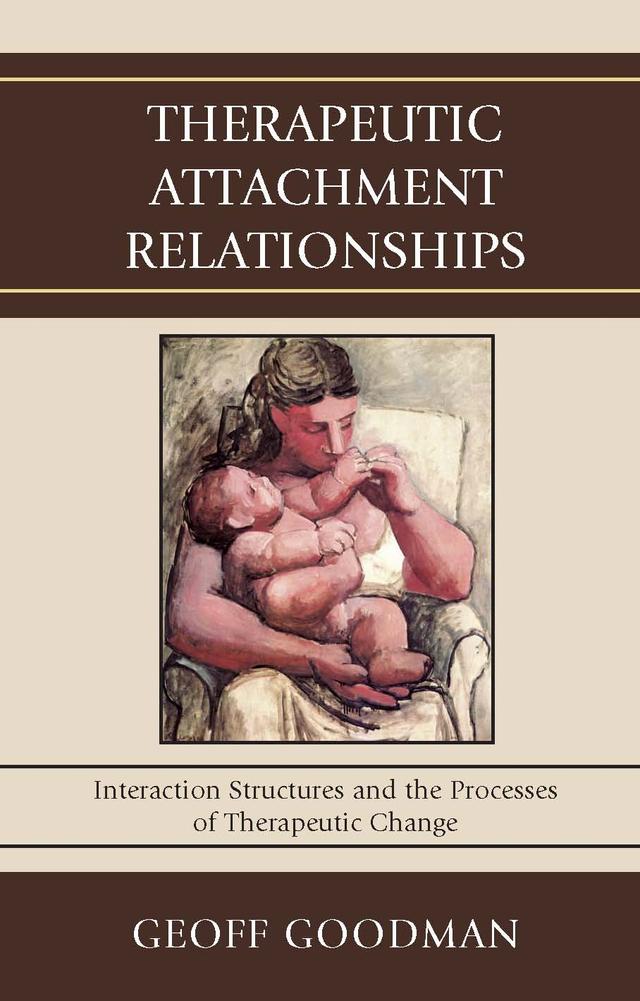 Therapeutic Attachment Relationships by Geoff Goodman